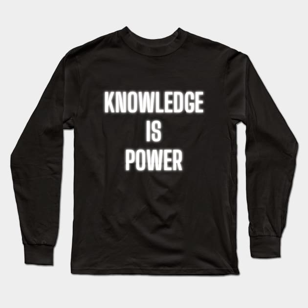 Knowledge Is Power Long Sleeve T-Shirt by Fanek